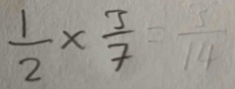  1/2 *  5/7 =frac 14