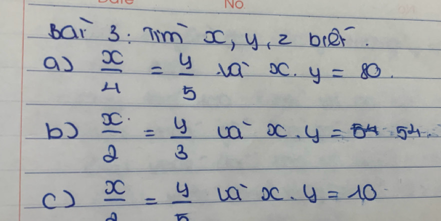 Bar 3:Tin n x, y, 2 bner^e f(x)
as  x/4 = y/5  va oC. y=80. 
b)  x/2 = y/3 · a^-· x· y=54· 54
()  x/2ax 5· y=10