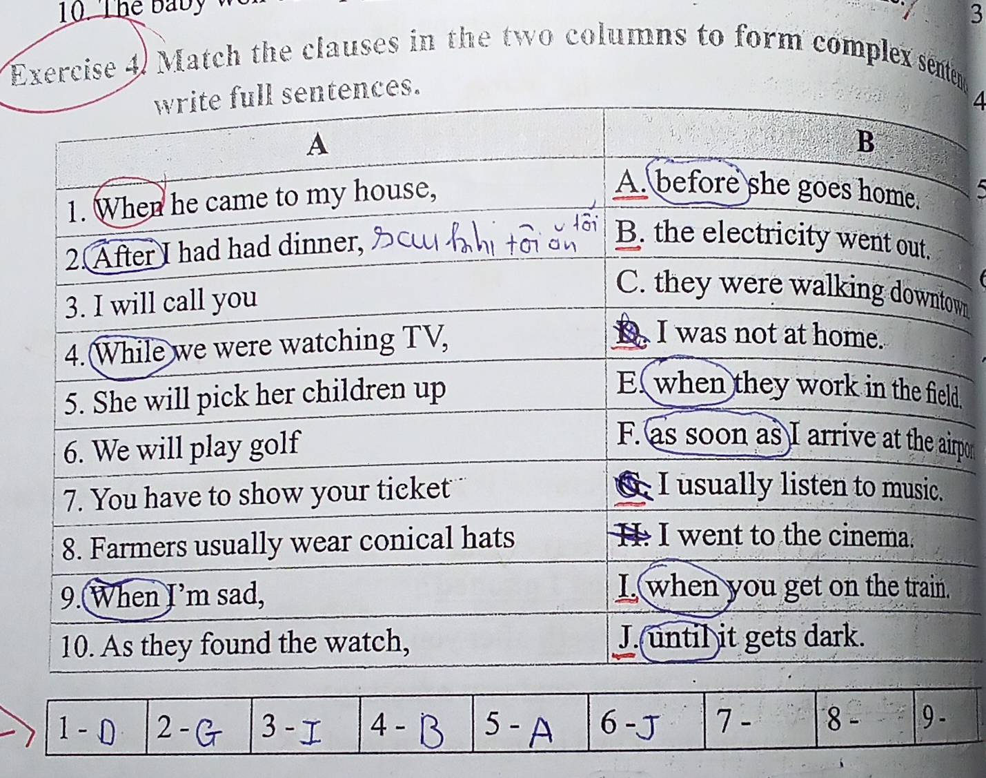 The baby 
3 
Exercise 4. Match the clauses in the two columns to form complex senten
4
w 
d. 
po
1 − D 2 - 3 5 - A 6 -J 7 - 8 - 9 -