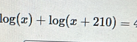 log (x)+log (x+210)=