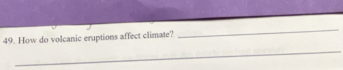 How do volcanic eruptions affect climate? 
_ 
_