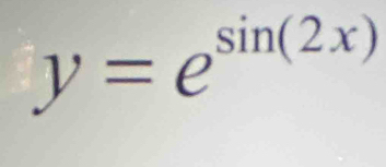 y=e^(sin (2x))