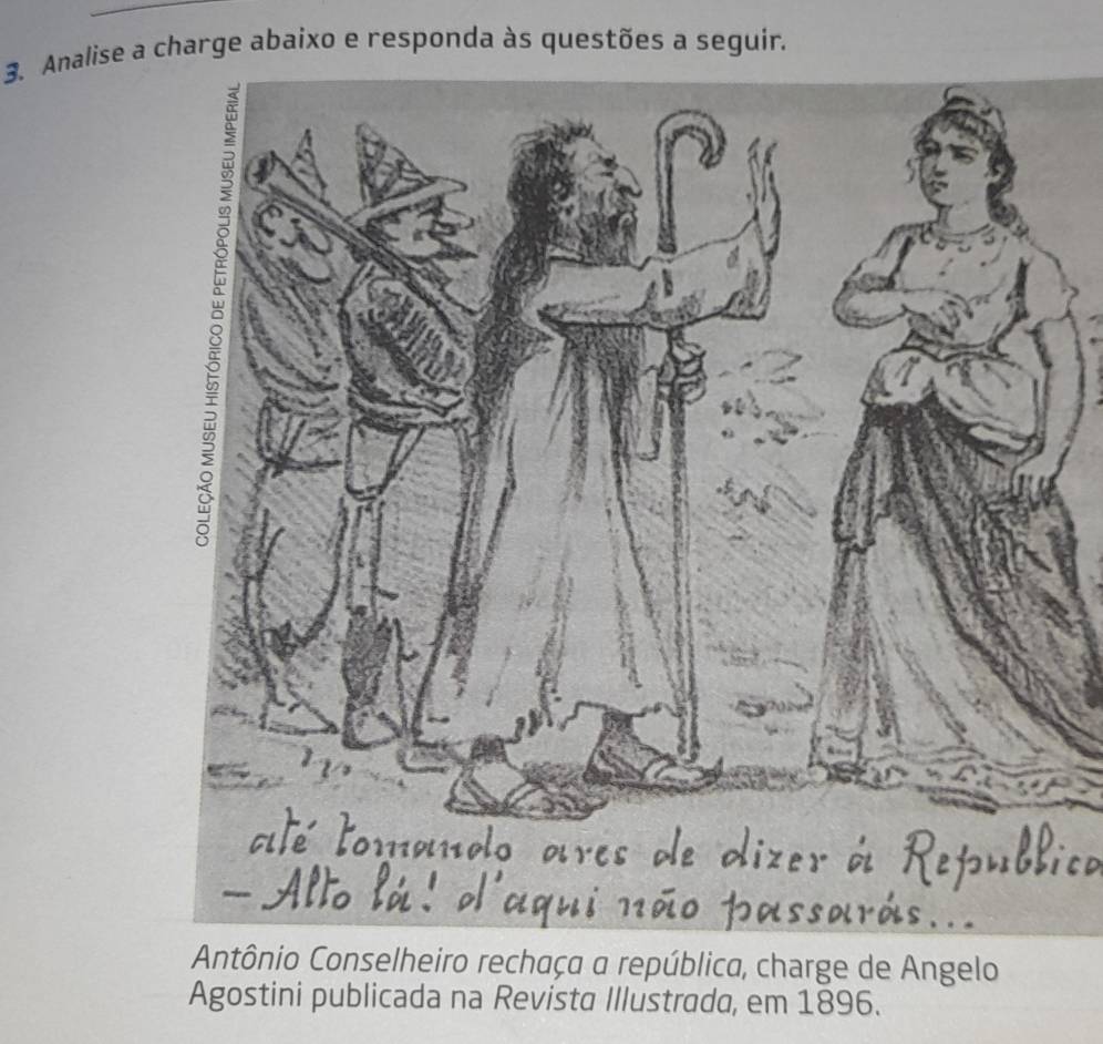 Analise a charge abaixo e responda às questões a seguir. 
blica, charge de Angelo 
Agostini publicada na Revista Illustrada, em 1896.