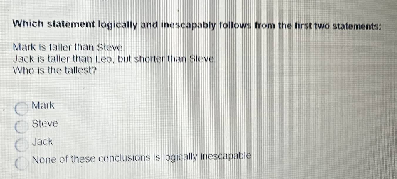 Solved: Which statement logically and inescapably follows from the ...