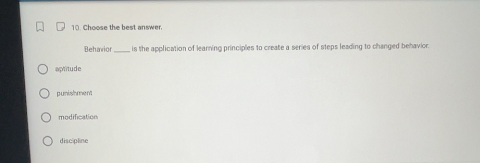 Solved: Choose the best answer. Behavior _is the application of ...