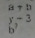 a+b
beginarrayr y-3 b^7endarray