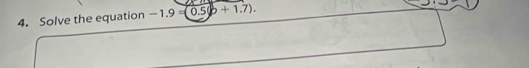 Solve the equation -1.9=0=(0.b+1.7).