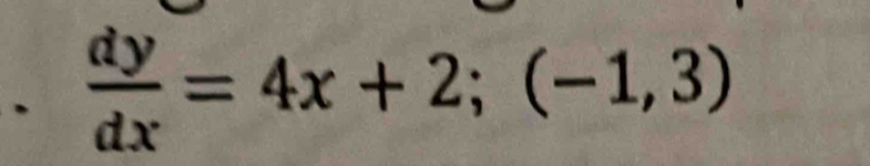  dy/dx =4x+2;(-1,3)