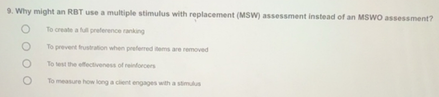 Solved: Why might an RBT use a multiple stimulus with replacement (MSW ...