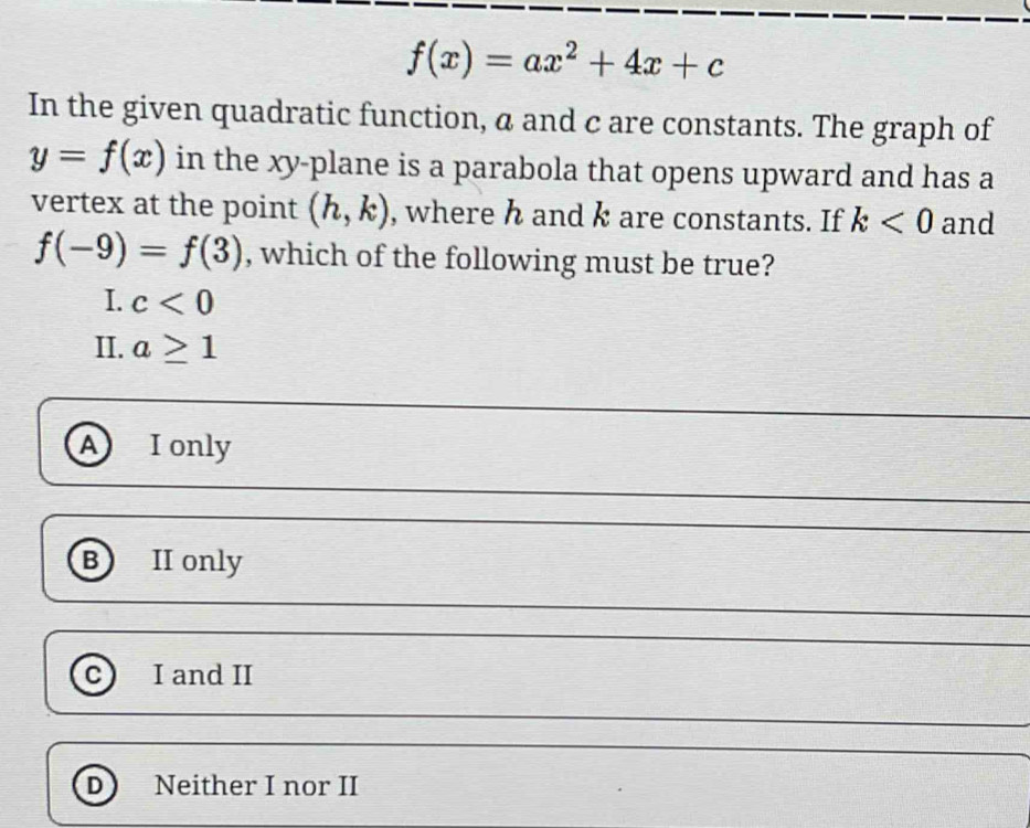 Solved: f(x)=ax^2+4x+c In the given quadratic function, a and c are ...