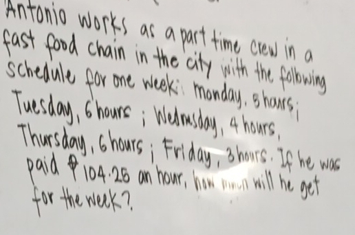 Solved: Antonio works as a part time crew in a fast food chain in the ...