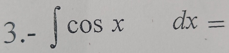 -∈t cos xdx=