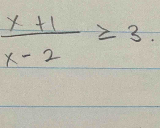  (x+1)/x-2 ≥ 3.