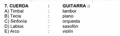 CUERDA GUITARRA ::
A) Timbal tambor
B) Tecla piano
C) Sinfonía orquesta
D) Labios saxofón
E) Arco violín