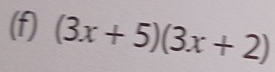 (3x+5)(3x+2)