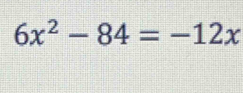 6x^2-84=-12x