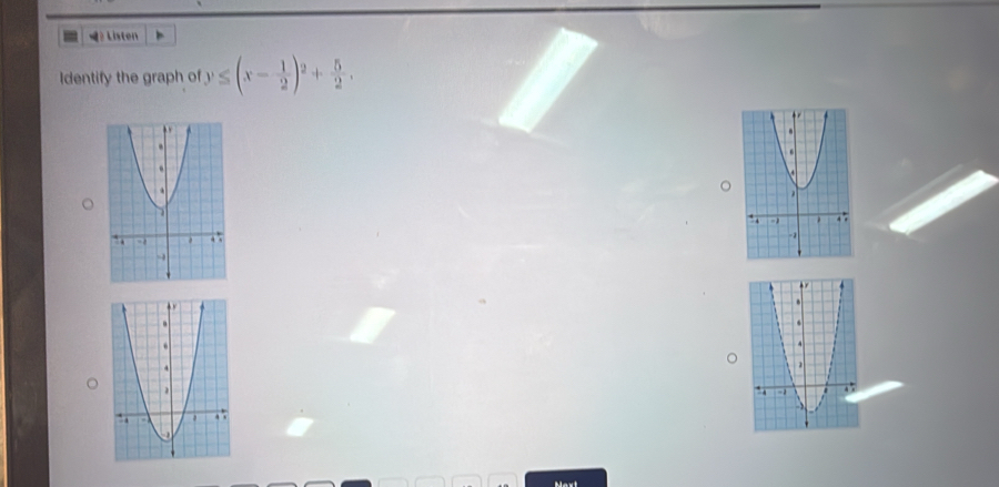 Listen 
dentify the graph of y≤ (x- 1/2 )^2+ 5/2 .