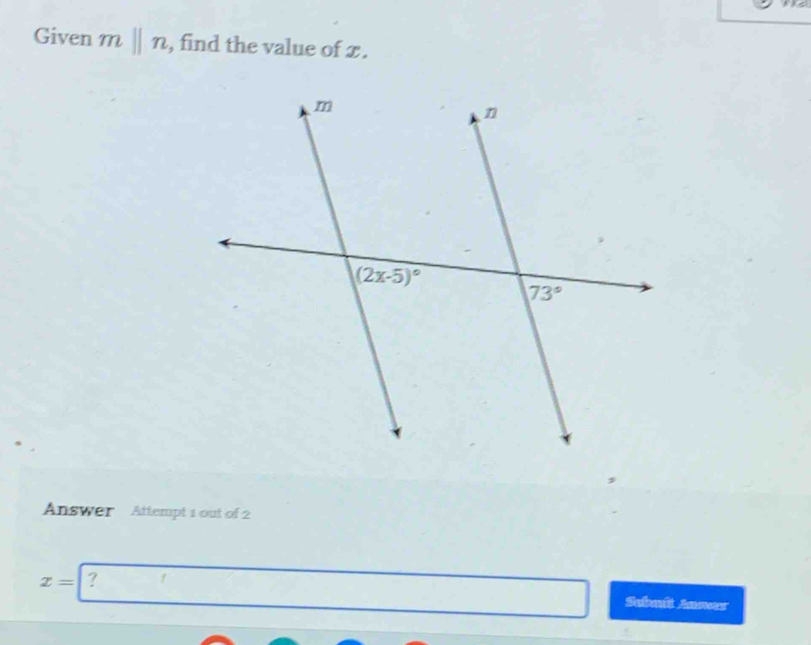 Given mparallel n , find the value of x .
Answer Attempt 1 out of 2
x=? Submît Annar