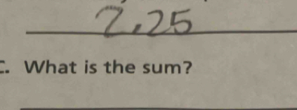 What is the sum? 
_