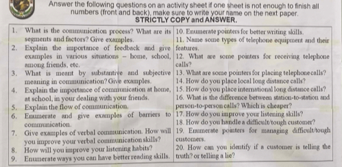 Answer the following questions on an activity sheet if one sheet is not enough to finish all 
numbers (front and back), make sure to write your name on the next paper. 
9. Enumerate ways