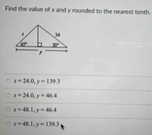 Find the value of x and y rounded to the nearest tenth.
x=24.0,y=139.3
x=24.0,y=46.4
x=48.1,y=46.4
x=48.1,y=139.3