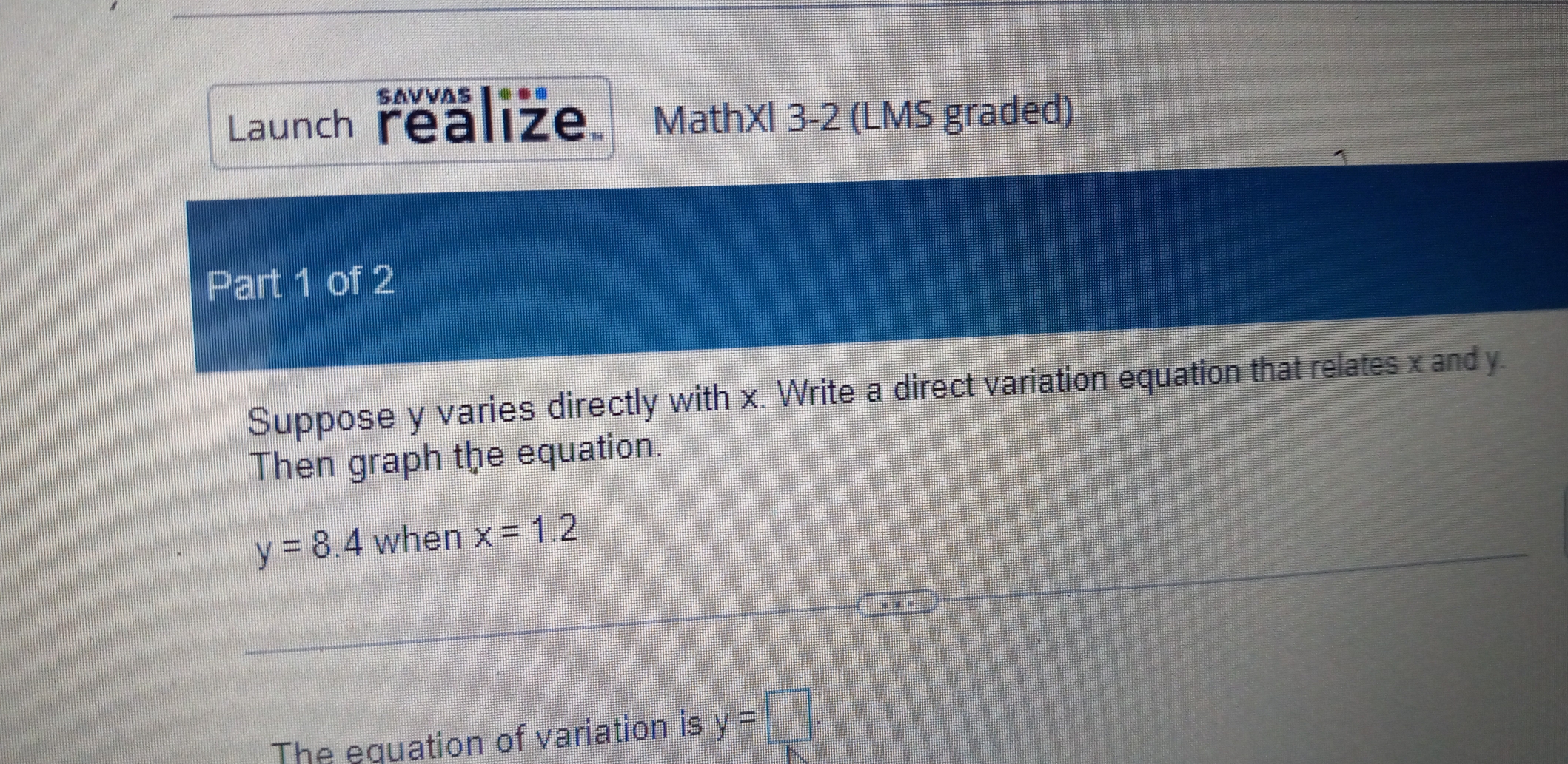 SAvvaS Launch realize MathXl 3-2 (LMS graded) Part 1 of 2 Suppose y ...