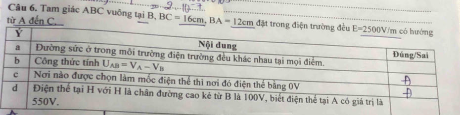 Tam giác ABC vuông tại B, BC=16cm,BA=_ 12cm đặt trong đi
từ A đến C,