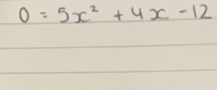 0=5x^2+4x-12