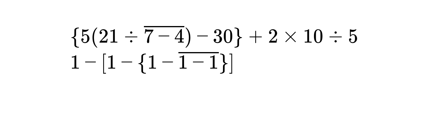  5(21/ overline 7-4)-30 +2* 10/ 5
7. 1-[1- 1-overline 1-1 ]