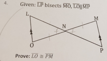 Given: overline LP bisects overline MO, overline LO||overline MP
Prove: overline LO≌ overline PM