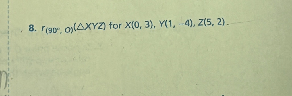 r_(90°,0)(△ XYZ) for X(0,3), Y(1,-4), Z(5,2)