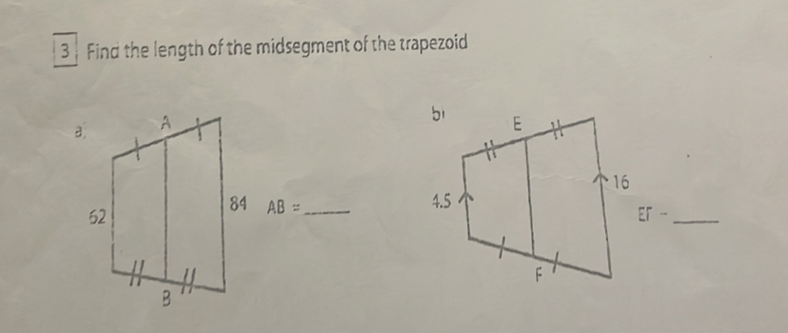 Find the length of the midsegment of the trapezoid
a A
62
84 AB= _ 
_ ET-
B