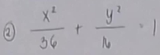  x^2/36 + y^2/16 =1