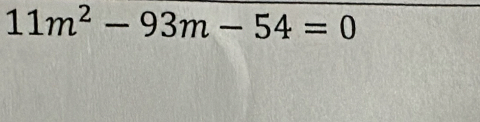 11m^2-93m-54=0