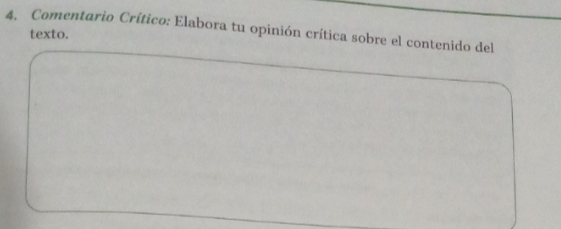 Comentario Crítico: Elabora tu opinión crítica sobre el contenido del 
texto.