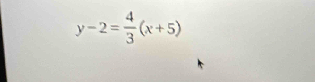 y-2= 4/3 (x+5)