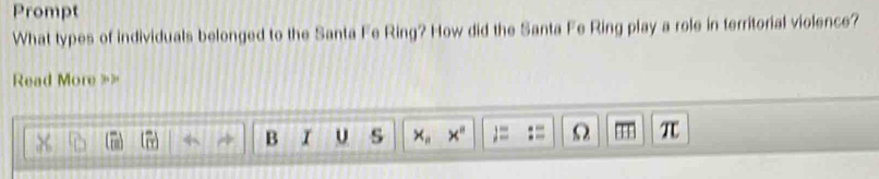 Prompt 
What types of individuals belonged to the Santa Fe Ring? How did the Santa Fe Ring play a role in territorial violence? 
Read More => 
4 B I 5 x_n x^n Ω π