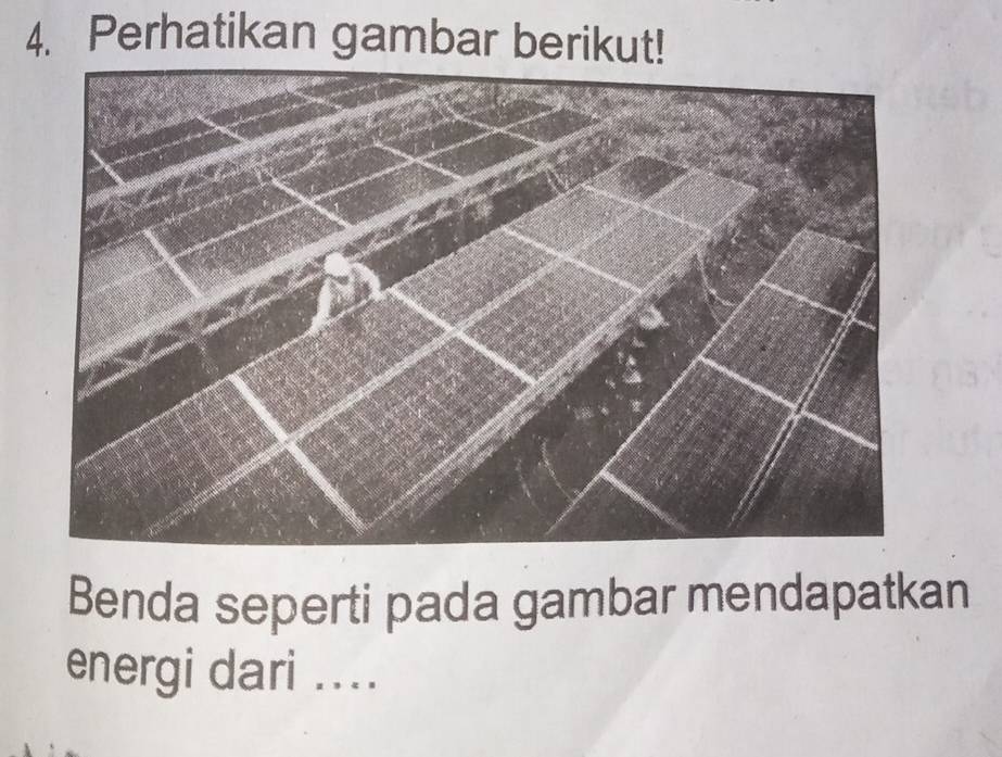 Perhatikan gambar berikut! 
Benda seperti pada gambar mendapatkan 
energi dari ....