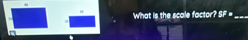 What is the scale factor? SF= _ 
la