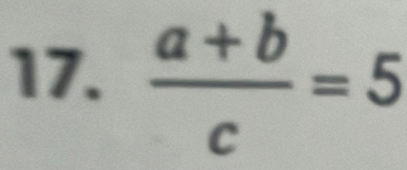  (a+b)/c =5