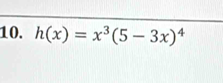 h(x)=x^3(5-3x)^4