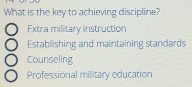 Solved: What is the key to achieving discipline? Extra military ...