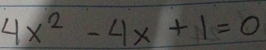 4x^2-4x+1=0