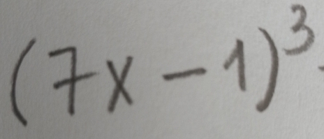 (7x-1)^3