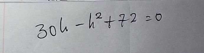 30h-h^2+72=0