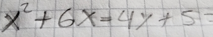 x^2+6x=4y+5=