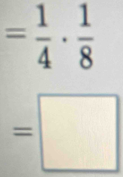 = 1/4 ·  1/8 