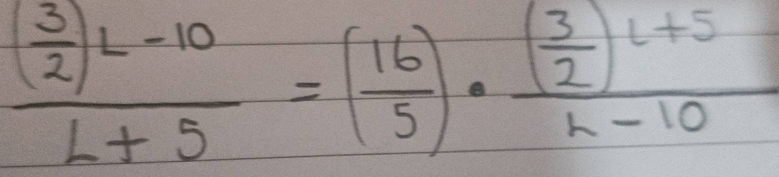 frac ( 3/2 )L-10L+5=( 16/5 )· frac ( 3/2 )L+5L-10