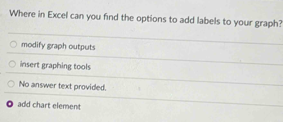 Solved: Where in Excel can you find the options to add labels to your ...