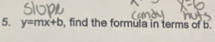 y=mx+b , find the formula in terms of b.